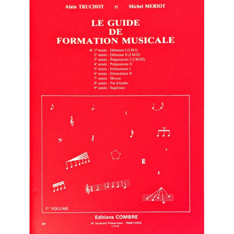 Alain Truchot - Michel Meriot Le guide de formation musicale Volume 1